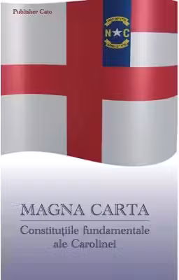 Magna Carta. Constitutiile fundamentale ale Carolinei