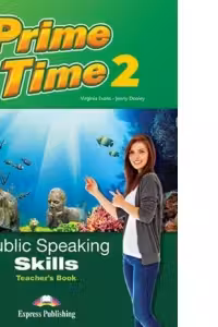 Curs limba engleza Prime time 2 Public speaking skills Manualul profesorului