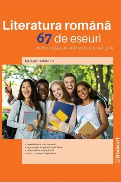 Literatura română. 67 de eseuri pentru bacalaureat și lucrul la clasă