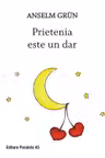Prietenia este un dar