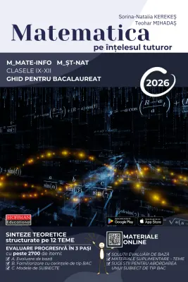 Bacalaureat Matematica pe intelesul tuturor 2026. M-mate-info, M-stiintele naturii
