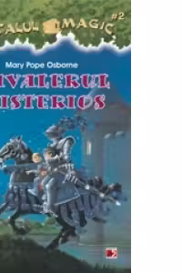 Cavalerul misterios. Portalul Magic nr. 2