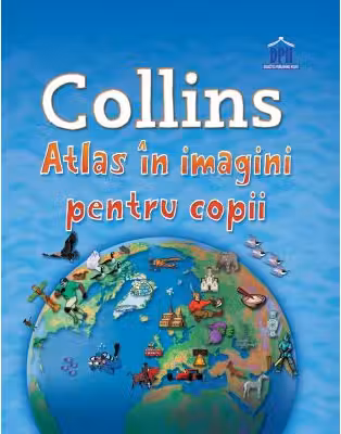 Collins. Atlas in imagini pentru copii