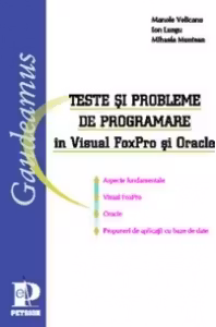 Teste si probleme de programare n Visual FoxPro si Oracle - (aspecte fundamentale, Visual FoxPro, Oracle, propuneri de aplicatii cu baze de date)