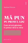 Mă pun pe primul loc