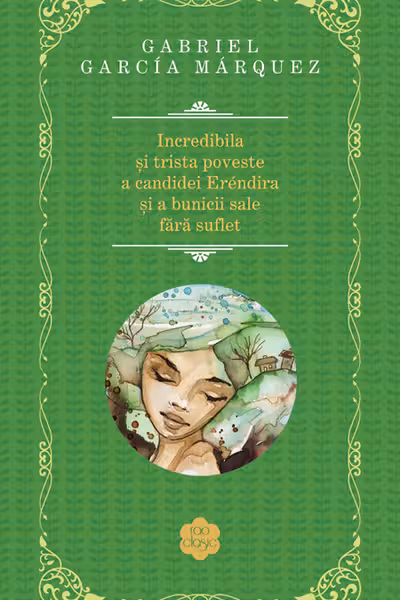 Incredibila si trista poveste a candidei Erendira si a bunicii sale fara suflet