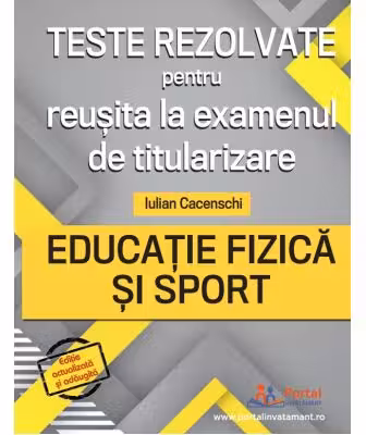 Teste rezolvate pentru reusita la examenul de titularizare. Educatie Fizica si Sport