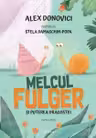 Melcul Fulger si puterea dragostei