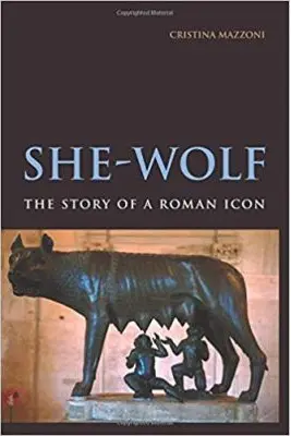 She-Wolf: The Story of a Roman Icon