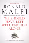 We Should Have Left Well Enough Alone