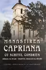 Manastirea Capriana cu schitul Condrita. (secolul al XV-lea – inceputul secolului al XXI-lea) Studii. documente si materiale