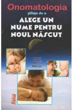 Onomatologia-stiinta de a alege un nume pentru noul nascut