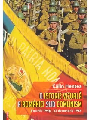 O istorie vizuala a Romaniei sub comunism