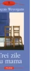 Trei zile cu mama