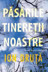Pasarile tineretii noastre