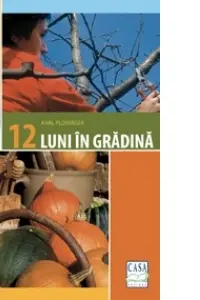 12 luni in gradina