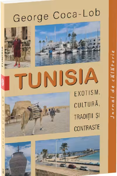 Tunisia. Exotism, cultura, traditii si contraste