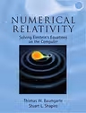 Numerical Relativity: Solving Einstein's Equations on the Computer - Thomas W. Baumgarte, Stuart L. Shapiro