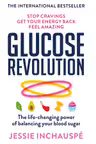 Glucose Revolution: The life-changing power of balancing your blood sugar