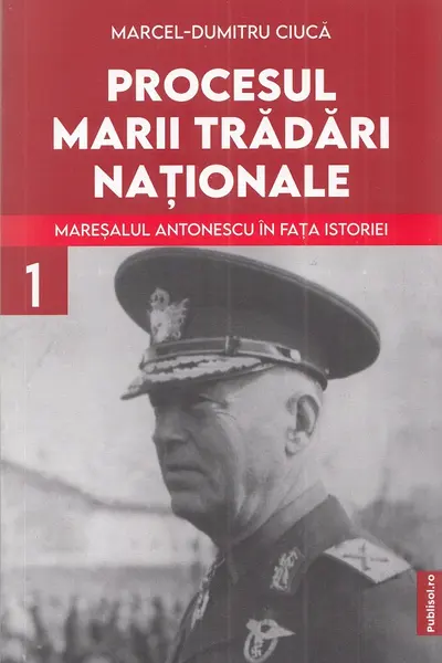 Procesul Marii Tradari Nationale Volumul 1