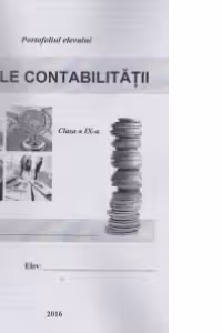 Bazele contabilitatii - Portofoliul elevului. Clasa a IX-a