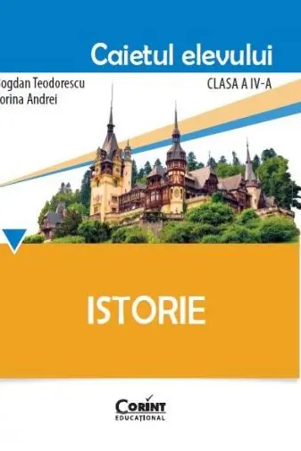 Istorie - Clasă 4 - Caietul elevului