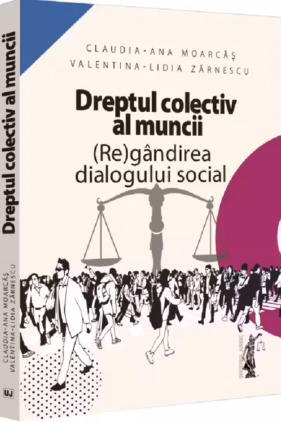 Dreptul colectiv al muncii. Regandirea dialogului social