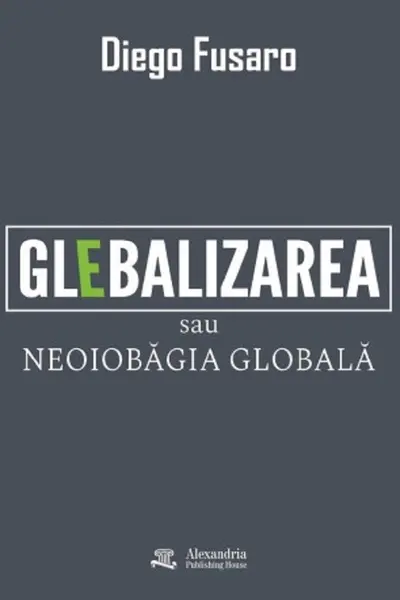 Glebalizarea sau Neoiobagia globală