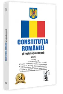 Constitutia Romaniei si legislatie conexa 2025