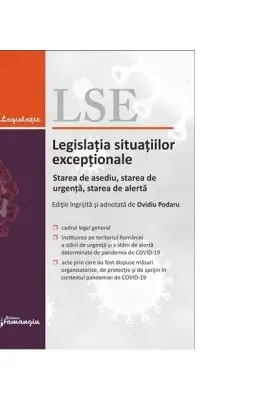 Legislatia situatiilor exceptionale. Starea de asediu, starea de urgenta, starea de alerta. Actualizata la 25 mai 2020