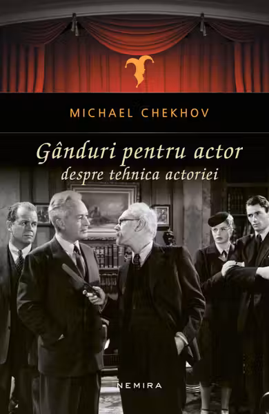 Gânduri pentru actor. Despre tehnica actoriei