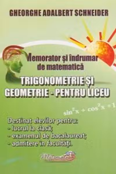 Memorator trigonometrie și geometrie pentru liceu