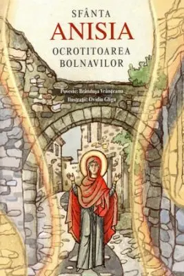 Sfanta Anisia, ocrotitoarea bolnavilor