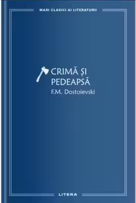 MARI CLASICI AI LITERATURII. Crima si pedeapsa.