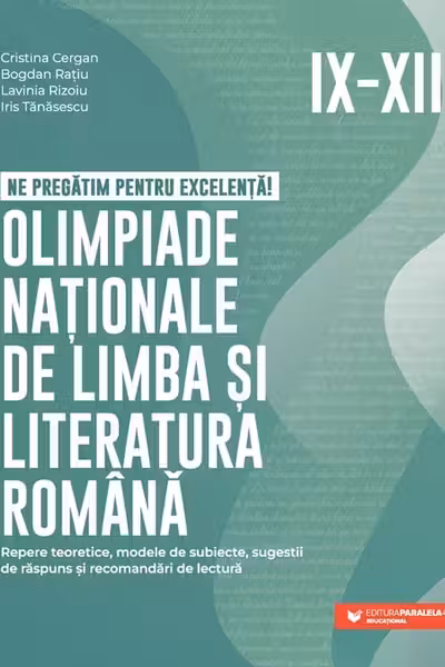 Olimpiade nationale de limba si literatura romana. Clasele IX-XII