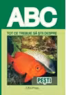 ABC Tot ce trebuie să știi despre pești