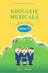 Educatie muzicala. Caietul elevului. Clasa a 2-a
