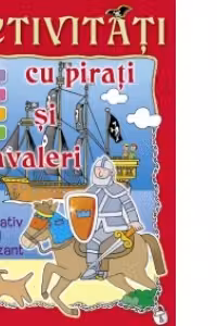 Activitati cu pirati si cavaleri