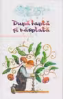 Dupa fapta si rasplata. Povestiri crestine pentru copii