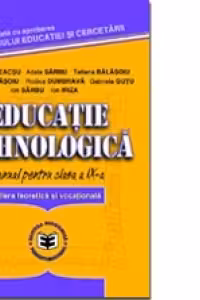 Educatie tehnologica. Manual pentru clasa a IX-a