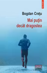 Mai putin decat dragostea