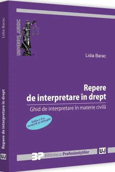 Repere de interpretare in drept. Ghid de interpretare in materie civila.