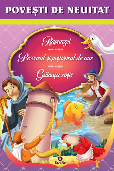 Rapunzel. Pescarul și peștișorul de aur. Găinușa roșie