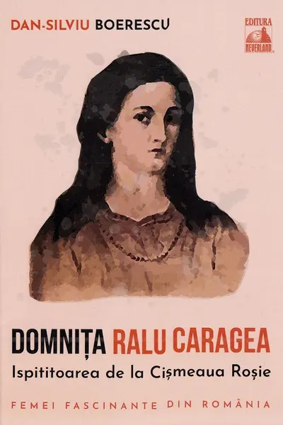 Domnita Ralu Caragea, ispititoarea de la Cismeaua Rosie