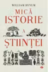 Carte pentru toti. Vol 337. MICA ISTORIE A STIINTEI.