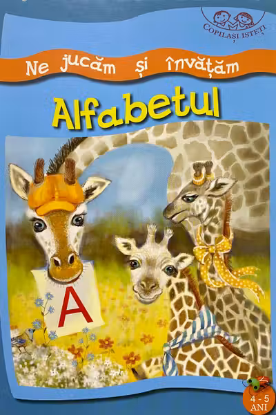 Copilasi isteti. Ne jucam si invatam 4-5 ani. Alfabetul.