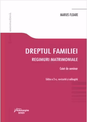 Dreptul familiei. Regimuri matrimoniale. Caiet de seminar