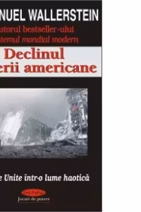 Declinul puterii americane: Statele Unite intr-o lume haotica