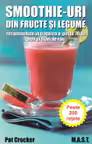 Smoothie-uri din fructe si legume