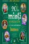 20 de minti stralucite care au schimbat lumea